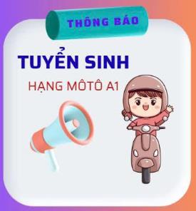 THÔNG BÁO TUYỂN SINH ĐÀO TẠO LÁI XE HẠNG A1